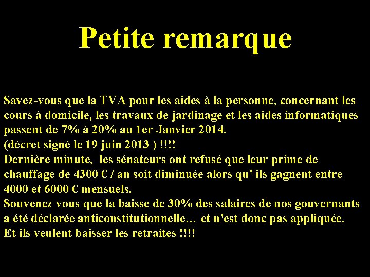 Petite remarque Savez-vous que la TVA pour les aides à la personne, concernant les