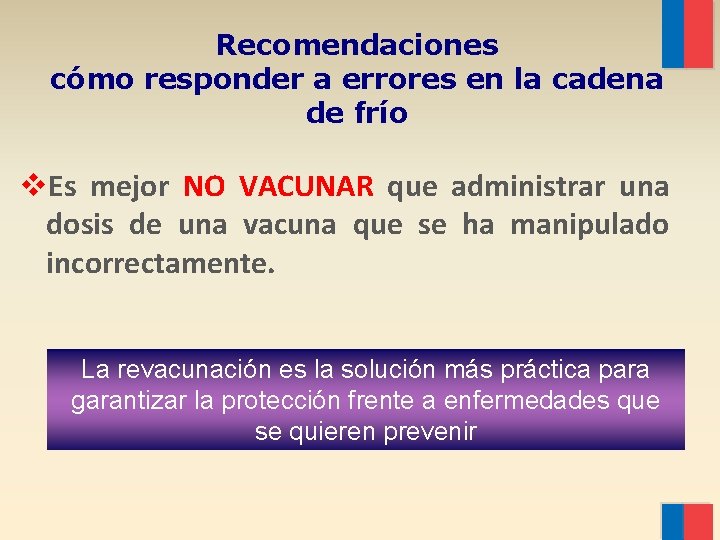 Recomendaciones cómo responder a errores en la cadena de frío v. Es mejor NO