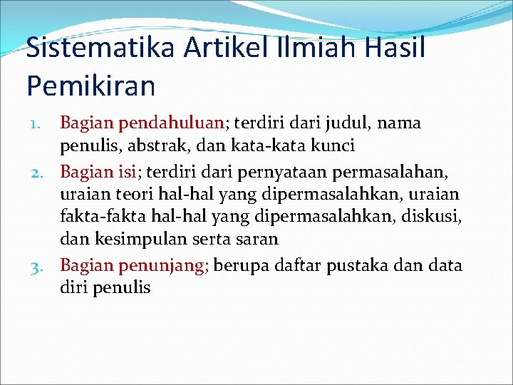 Sistematika Artikel Ilmiah Hasil Pemikiran Bagian pendahuluan; terdiri dari judul, nama penulis, abstrak, dan