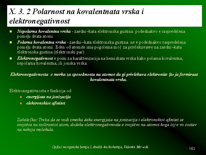 X. 3. 2 Polarnost na kovalentnata vrska i elektronegativnost n n n Nepolarna kovalentna