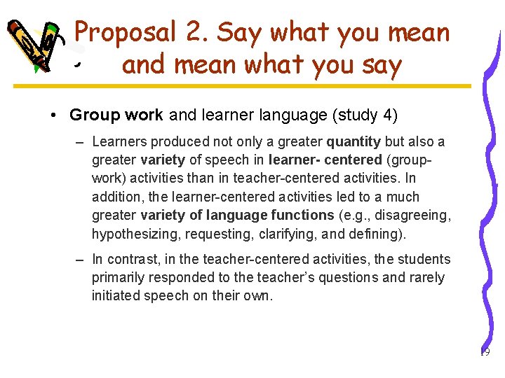Proposal 2. Say what you mean and mean what you say • Group work