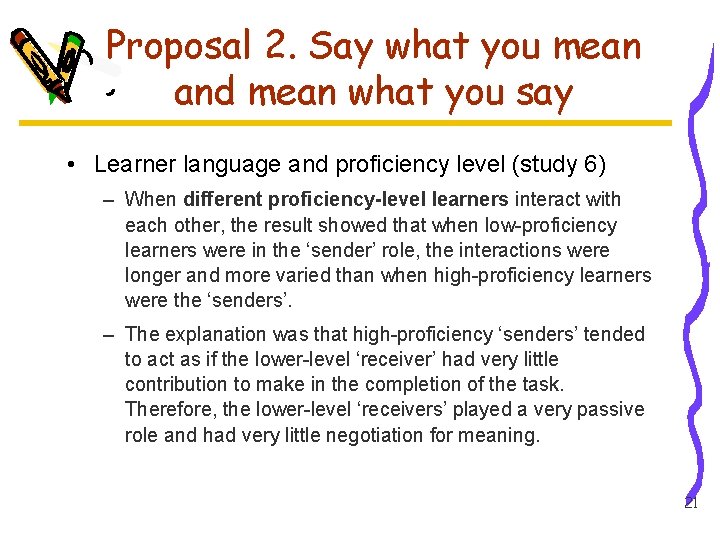 Proposal 2. Say what you mean and mean what you say • Learner language