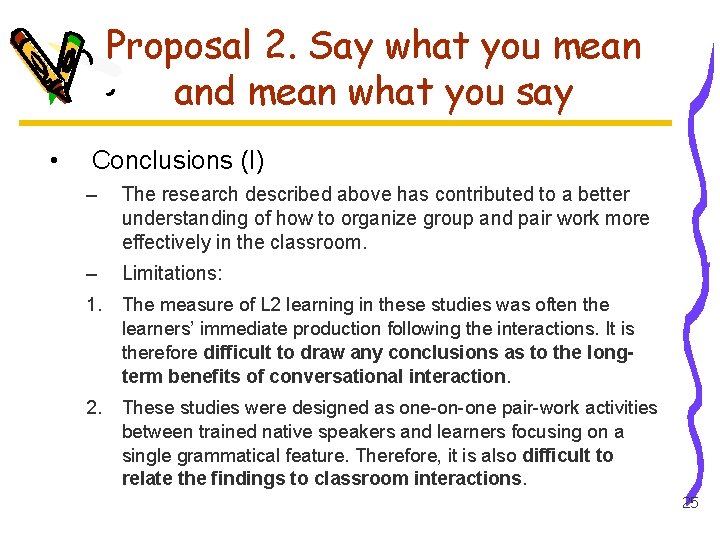 Proposal 2. Say what you mean and mean what you say • Conclusions (I)