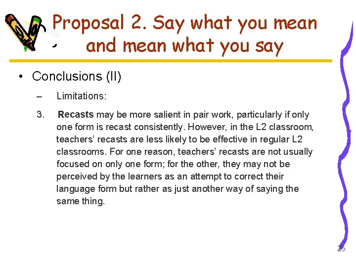 Proposal 2. Say what you mean and mean what you say • Conclusions (II)