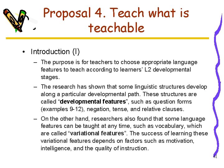 Proposal 4. Teach what is teachable • Introduction (I) – The purpose is for