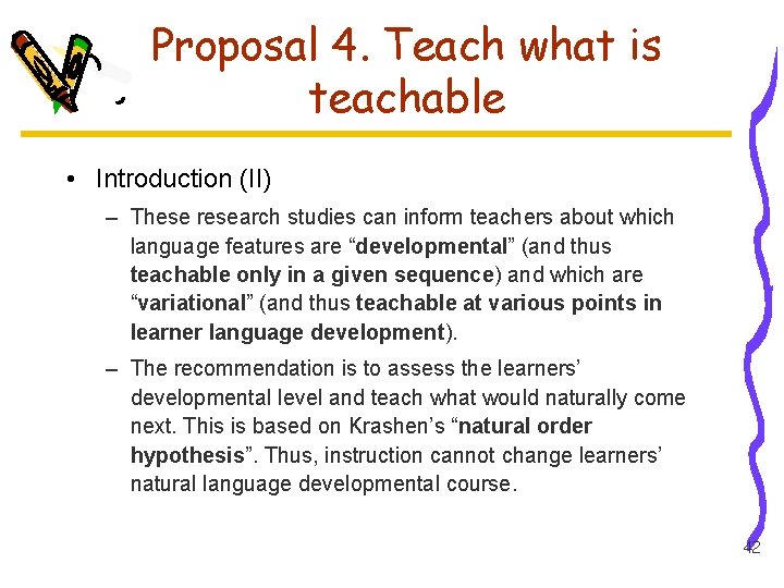Proposal 4. Teach what is teachable • Introduction (II) – These research studies can