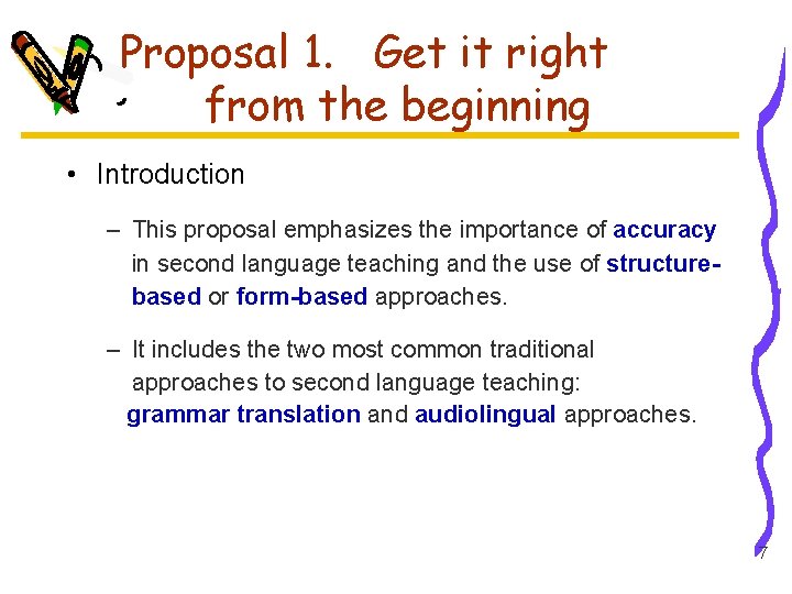 Proposal 1. Get it right from the beginning • Introduction – This proposal emphasizes
