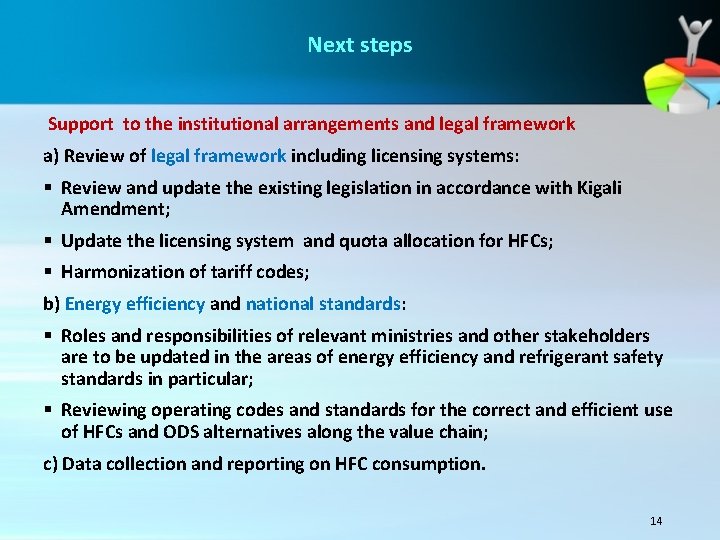 Next steps Support to the institutional arrangements and legal framework a) Review of legal Next steps Support to the institutional arrangements and legal framework a) Review of legal