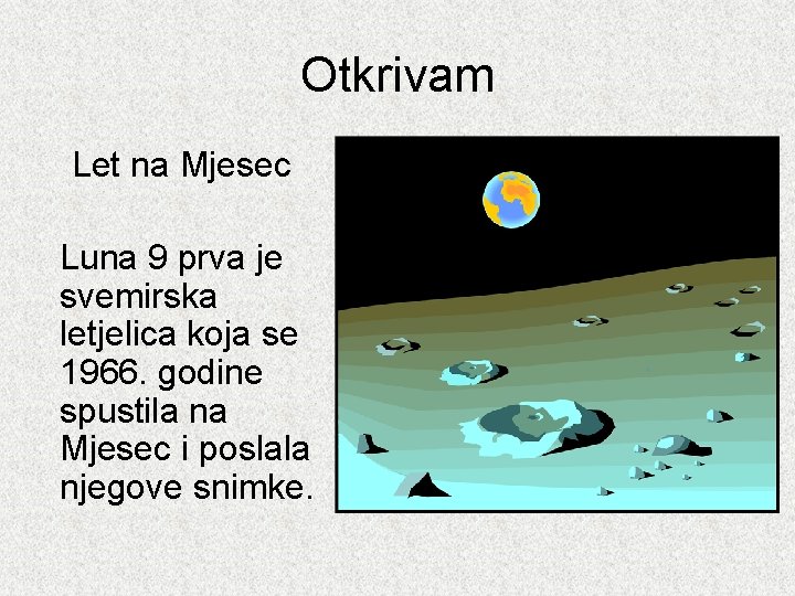 Otkrivam Let na Mjesec Luna 9 prva je svemirska letjelica koja se 1966. godine