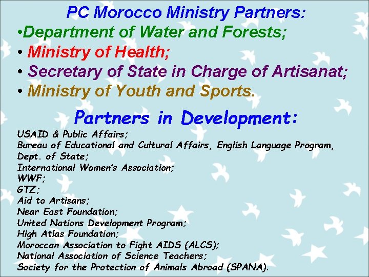 PC Morocco Ministry Partners: • Department of Water and Forests; • Ministry of Health;