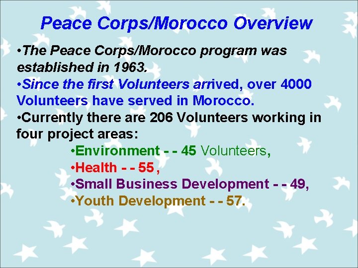 Peace Corps/Morocco Overview • The Peace Corps/Morocco program was established in 1963. • Since