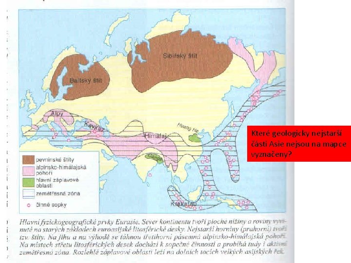 Které geologicky nejstarší části Asie nejsou na mapce vyznačeny? 