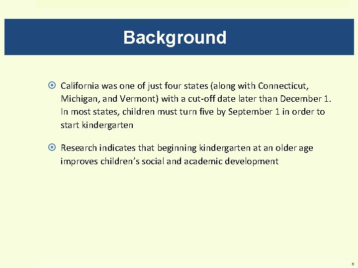 Background California was one of just four states (along with Connecticut, Michigan, and Vermont)