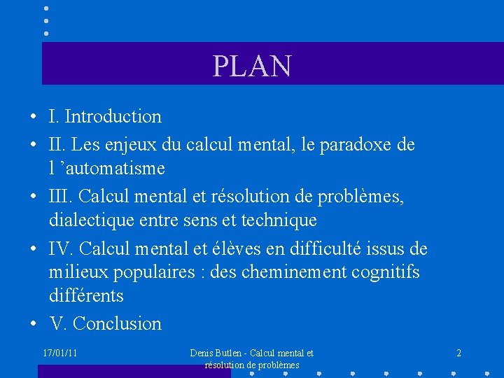 PLAN • I. Introduction • II. Les enjeux du calcul mental, le paradoxe de