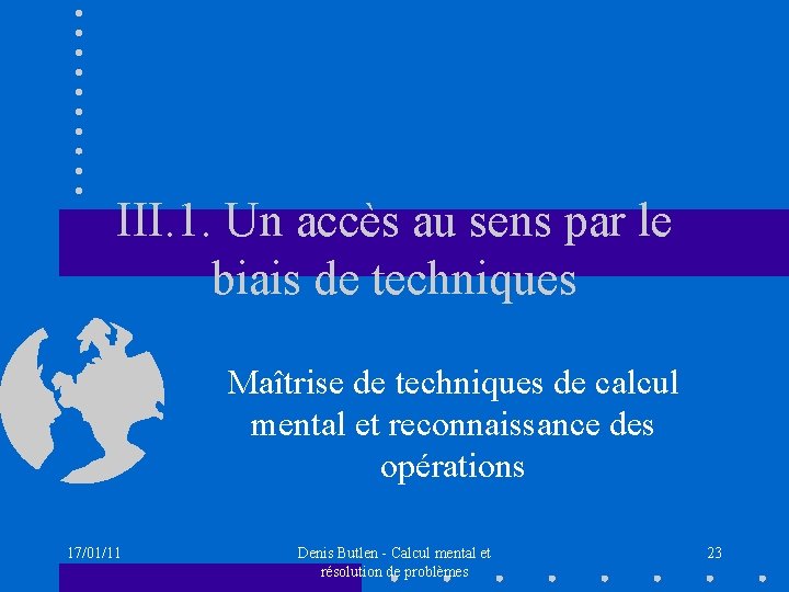 III. 1. Un accès au sens par le biais de techniques Maîtrise de techniques