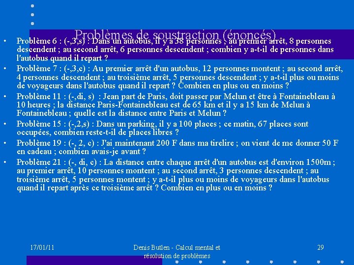  • • • Problèmes de soustraction (énoncés) Problème 6 : (-, 3, s)