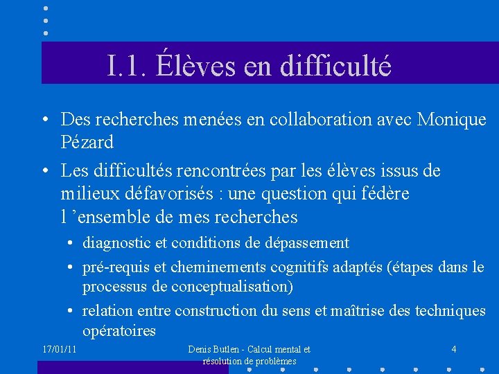 I. 1. Élèves en difficulté • Des recherches menées en collaboration avec Monique Pézard