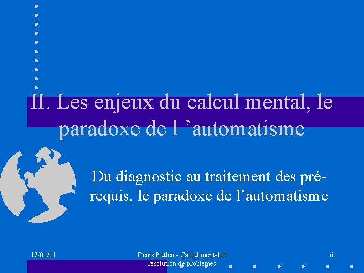 II. Les enjeux du calcul mental, le paradoxe de l ’automatisme Du diagnostic au