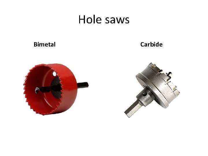 Hole saws Bimetal Carbide 