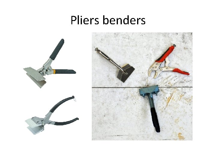 Pliers benders 