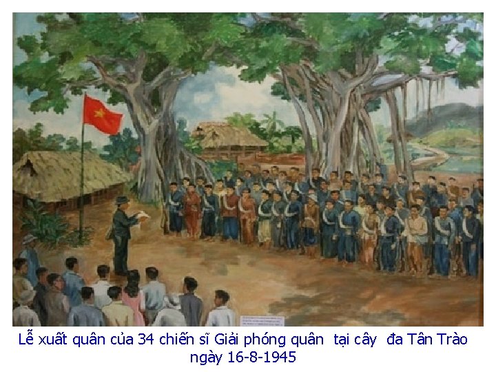 Lễ xuất quân của 34 chiến sĩ Giải phóng quân tại cây đa Tân