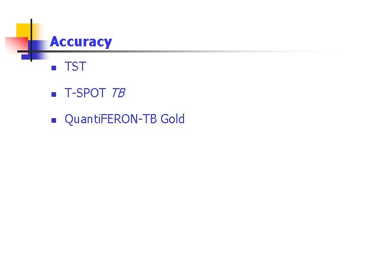 Accuracy n TST n T-SPOT TB n Quanti. FERON-TB Gold 