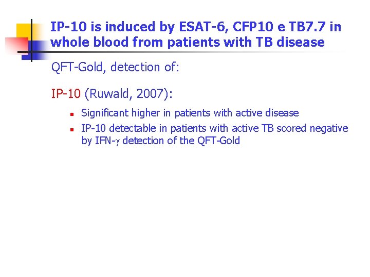 IP-10 is induced by ESAT-6, CFP 10 e TB 7. 7 in whole blood