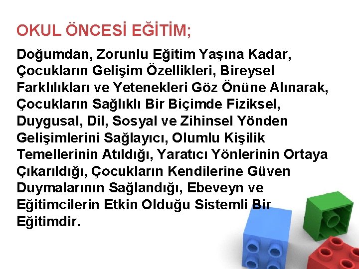 OKUL ÖNCESİ EĞİTİM; Doğumdan, Zorunlu Eğitim Yaşına Kadar, Çocukların Gelişim Özellikleri, Bireysel Farklılıkları ve
