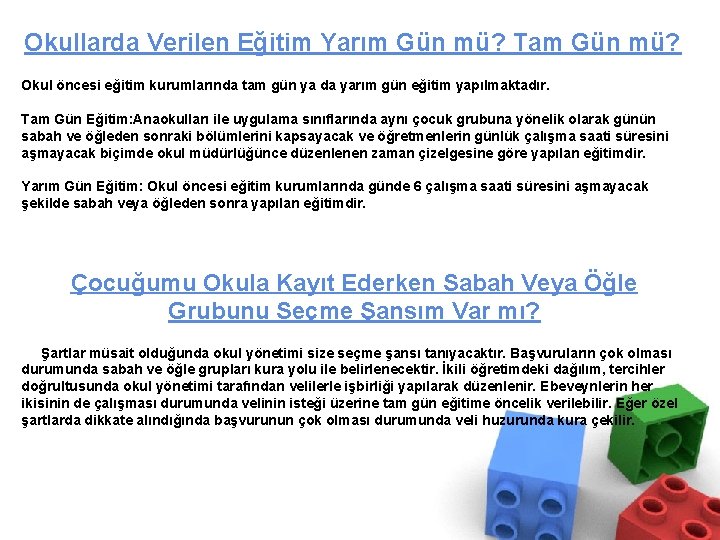 Okullarda Verilen Eğitim Yarım Gün mü? Tam Gün mü? Okul öncesi eğitim kurumlarında tam