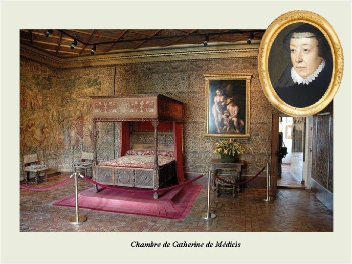 Chambre de Catherine de Médicis 