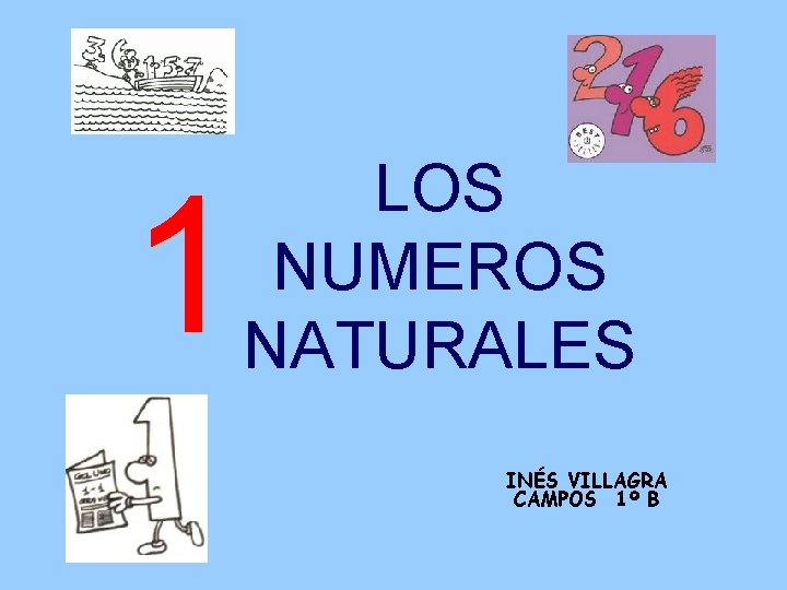 LOS NUMEROS NATURALES INÉS VILLAGRA CAMPOS 1º B 