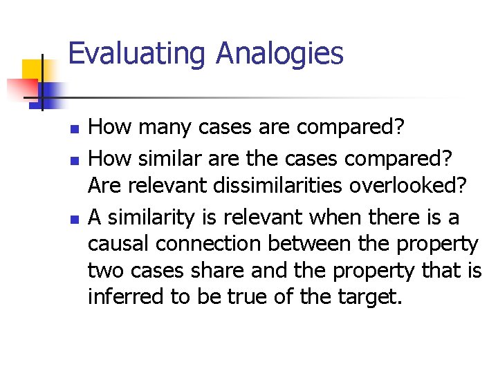 Evaluating Analogies n n n How many cases are compared? How similar are the