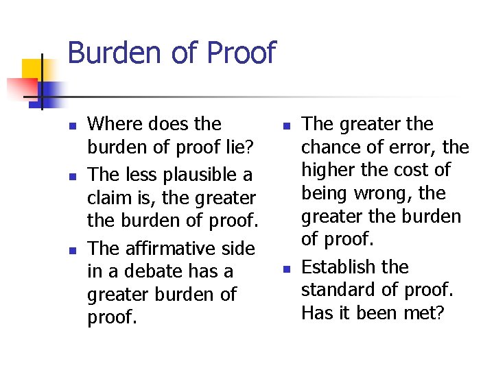 Burden of Proof n n n Where does the burden of proof lie? The