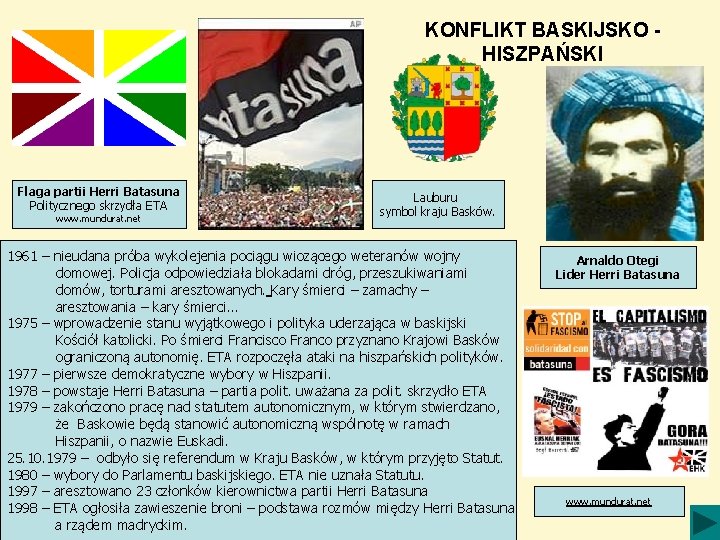 KONFLIKT BASKIJSKO HISZPAŃSKI Flaga partii Herri Batasuna Politycznego skrzydła ETA www. mundurat. net Lauburu