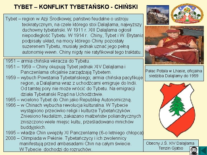 TYBET – KONFLIKT TYBETAŃSKO - CHIŃSKI Tybet – region w Azji Środkowej; państwo feudalne