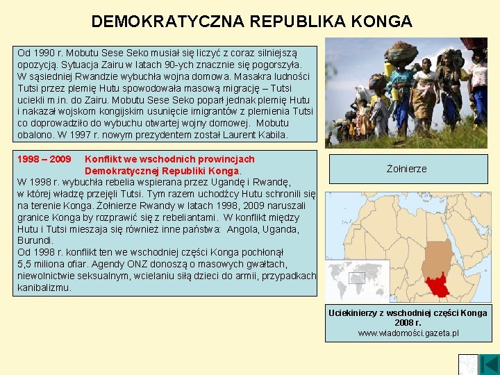 DEMOKRATYCZNA REPUBLIKA KONGA Od 1990 r. Mobutu Sese Seko musiał się liczyć z coraz