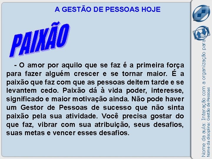 Nome da disciplina: Gestão de Pessoas - O amor por aquilo que se faz