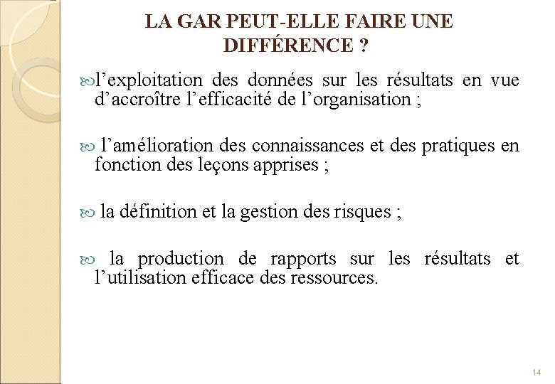  LA GAR PEUT-ELLE FAIRE UNE DIFFÉRENCE ? l’exploitation des données sur les résultats