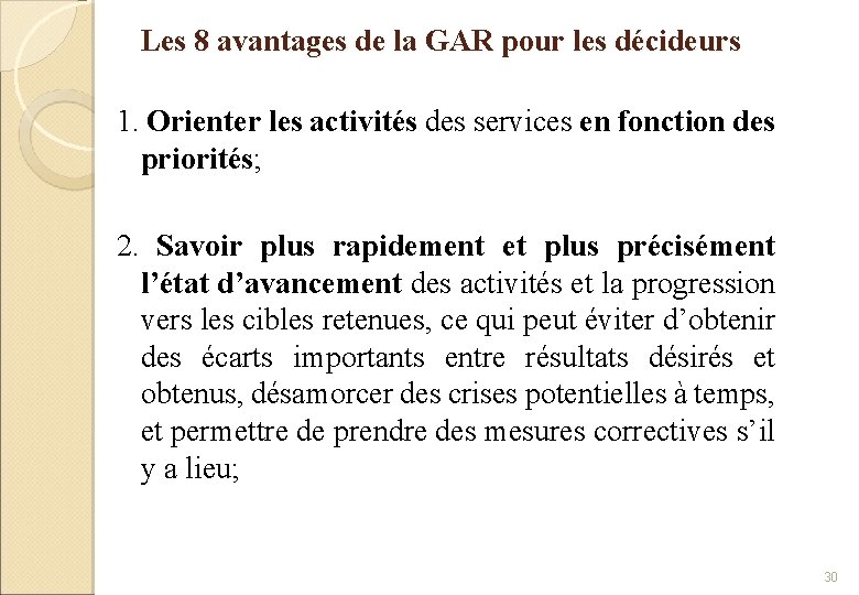 Les 8 avantages de la GAR pour les décideurs 1. Orienter les activités des