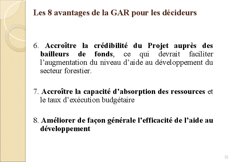 Les 8 avantages de la GAR pour les décideurs 6. Accroître la crédibilité du