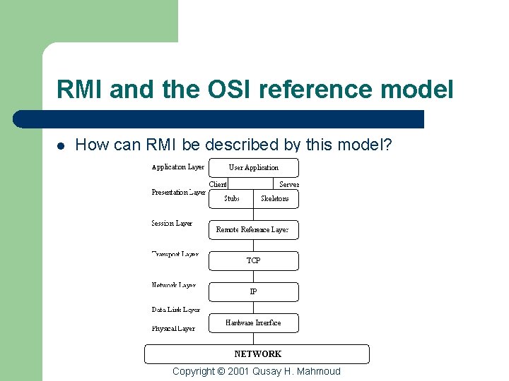 RMI and the OSI reference model l How can RMI be described by this