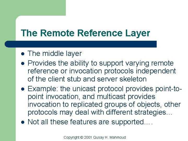 The Remote Reference Layer l l The middle layer Provides the ability to support