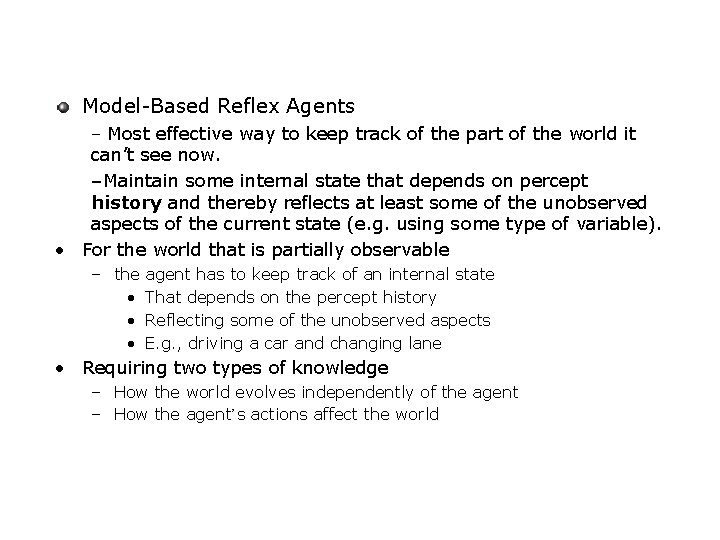 Model-Based Reflex Agents – Most effective way to keep track of the part of