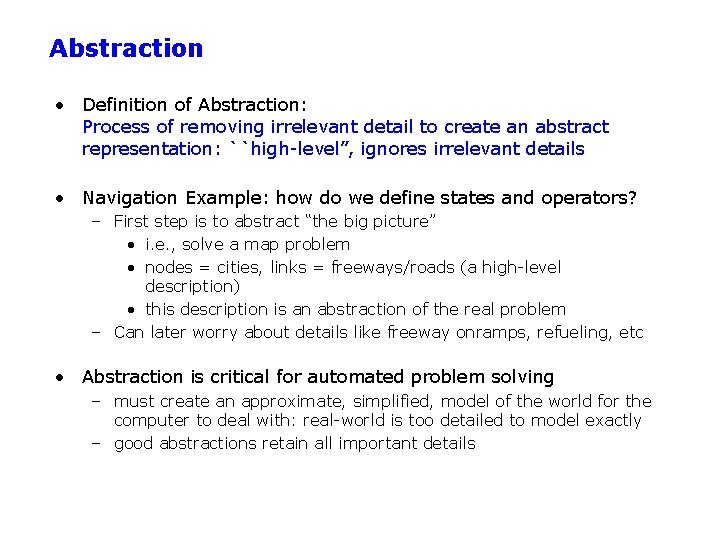 Abstraction • Definition of Abstraction: Process of removing irrelevant detail to create an abstract
