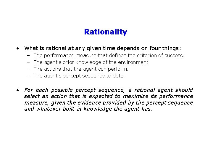 Rationality • What is rational at any given time depends on four things: –