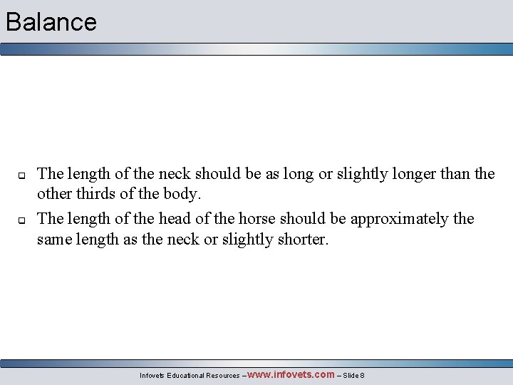 Balance q q The length of the neck should be as long or slightly