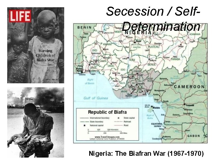 Secession / Self. Determination Nigeria: The Biafran War (1967 -1970) 