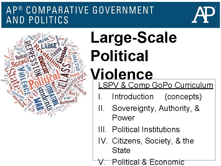 Large-Scale Political Violence LSPV & Comp Go. Po Curriculum I. Introduction (concepts) II. Sovereignty,