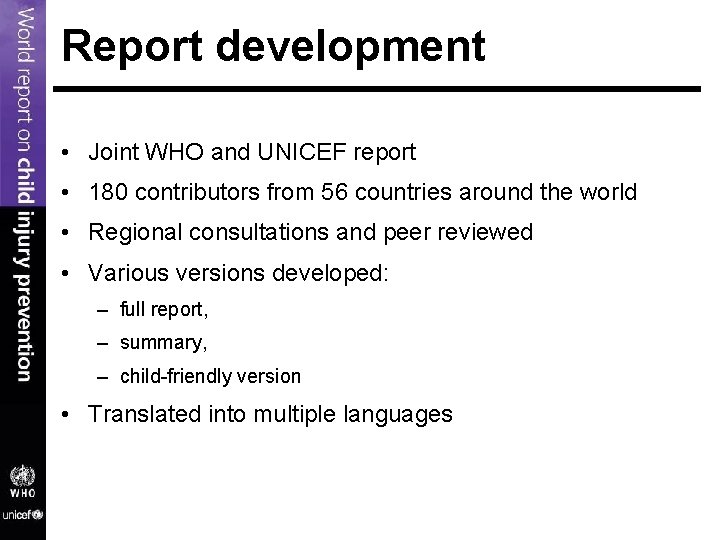 Report development • Joint WHO and UNICEF report • 180 contributors from 56 countries