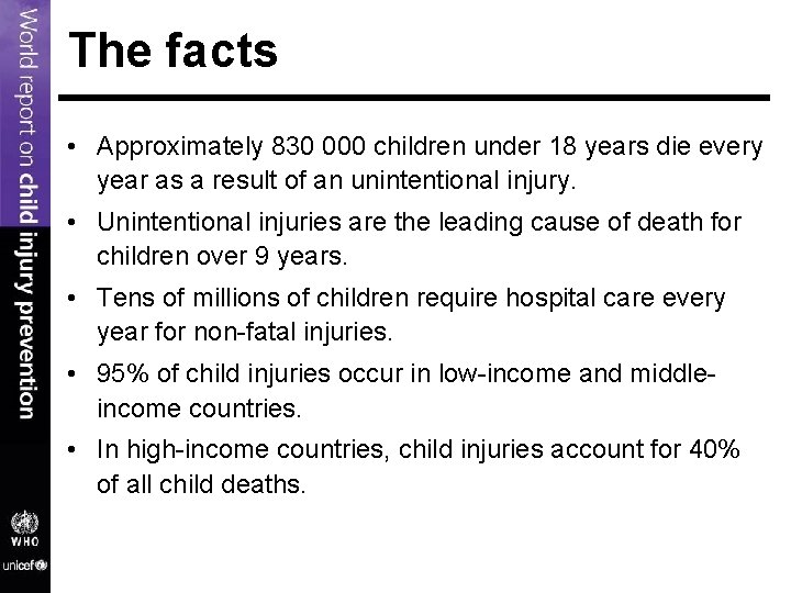 The facts • Approximately 830 000 children under 18 years die every year as